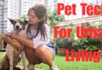 pet tech for urban living